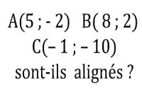 Les points A, B et C sont-ils alignés ? - 2ème vidéo
